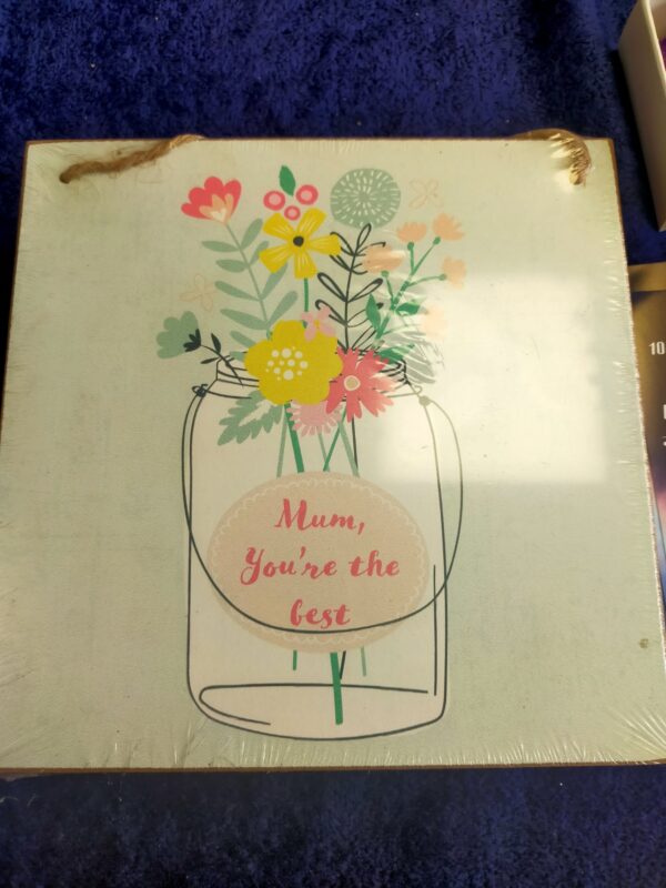 Mum Your The Best Plaque.