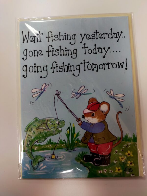 Went Fishing Yesterday.. Gone Fishing today.... Going Fishing tomorrow!